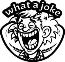 Funny sticker of laughing character with what a joke typography, glyph style vector