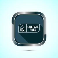 Sulfate free icon design illustration. label for product warranty, Gray shadow button design vector