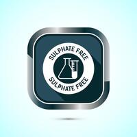 Sulfate free icon design illustration. No sulphate badge label for product warranty, Gray shadow button design vector