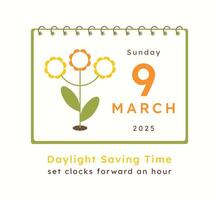 Poster Daylight Saving Time 2025 starts. Minimalist banner template with calendar 9 march sunday date and minimalist flower. Set Clocks forward one hour. Summertime. Flat style spring forward concept. vector