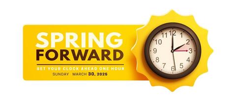 Spring Forward. Daylight saving time banner with realistic black 3d wall clock and yellow sun. Set your clock ahead one hour on 30 March 2025 vector