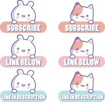 Subscribe button, link below button and link in description in kawaii style vector