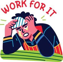 Exhausted player motivating himself with work for it text, flat sticker vector