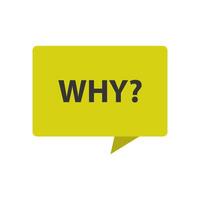 Why speech bubble icon vector