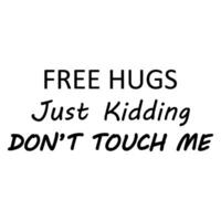 Free hugs just kidding don't touch me vector