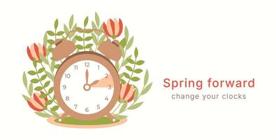 Spring Forward banner template. Change your Clocks. Hand go one hour ahead. Daylight saving time concept with reminder text. Graphic flat illustration with flowers and leaves for poster web card. vector