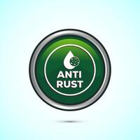 Anti rust icon design illustration. Anti oxidation sign, Rust resistant symbol, Green color round button design vector
