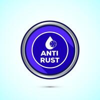 Anti rust icon design illustration. Anti oxidation sign, Rust resistant symbol, Blue color shadow button design vector