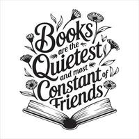 Books are the quietest and the most constant vector