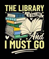 The library is calling and I must go reading t shirt design vector