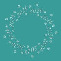 2026 Text and snowflakes Circular Frame border New Year Day greeting Copy space Template on emerald. Isolated illustration Thematic cards, poster or web promo banner, leaflets, label, price tag vector