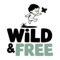 Wild and Free T Shirt Design Toddler Illustration vector