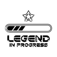 Legend in Progress T Shirt Design vector