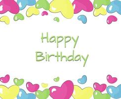 A postcard with colorful hearts and the inscriptionHappy Birthday on it,on white background. Greeting card with hearts, space for text. vector