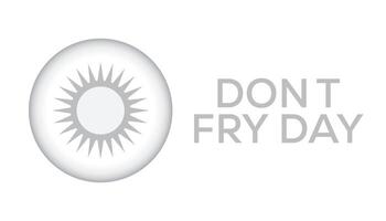 Don't Fry Day observed every year in May 26. Template for background, banner, card, poster with text inscription. vector