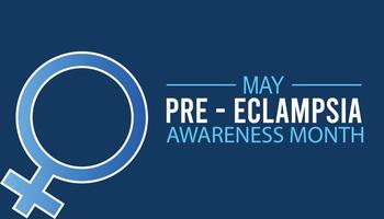 Preeclampsia Awareness Month observed every year in May. Template for background, banner, card, poster with text inscription. vector