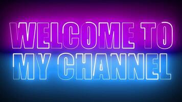 WELCOME TO MY CHANNEL NEON TITLE ANIMATION video