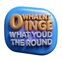 magnificent classic 3D Text Illustration What You Do The Round 4K png