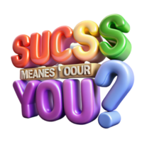 stunning modern 3D Colorful Success Means You Illustration authentic png
