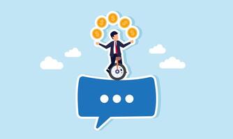 Businessman rides a unicycle on a chat dialog while juggling multiple dollar coins, illustration of feedback and suggestions for maintaining business financial stability vector