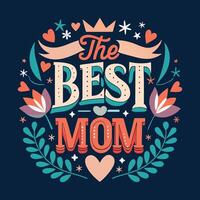 the best mom is a hand lettering design vector