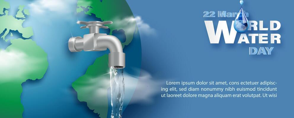 World water day poster's campaign with global in realistic and water tap, water falling, and clouds flying, wording of event and example texts on blue background.