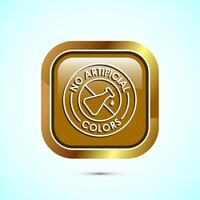 No artificial colors icon design illustration, Artificial color free symbol, Natural product, Gold color square button design vector