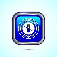 No artificial colors icon design illustration, Artificial color free symbol, Natural product, Blue color square button design vector