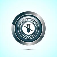 No artificial colors icon design illustration, Artificial color free symbol, Natural product, Gray color round button design vector