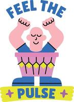 A flat style sticker of enjoying character with feel the pulse typography vector