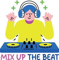 Dj character with mix up the beat typography, flat sticker vector