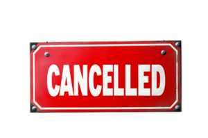 Bright red sign with the word CANCELLED in bold white text suggesting the suspension or termination of an event activity or plan png