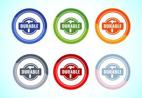 Durable icon illustration, Durable logo badge for product design element. 6 color button design set vector