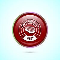 High quality beef icon design illustration, High quality beef meat badge, Fresh meat label, Red color round button design vector