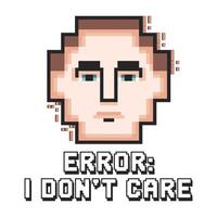 Error I Don't Cate T Shirt Design Pixelated Face vector