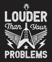 Louder Than Your Problems Guitar Typography vector