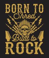 Born to Shred Built to Rock with Lightning and Skull vector