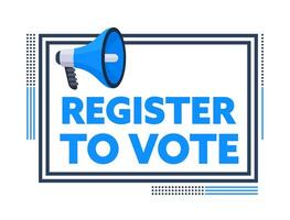 Megaphone Announcing Register to Vote on White Background vector