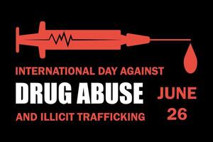 International Day Against Drug Abuse and Illicit Trafficking banner. Red syringe and text on a black background. illustration vector