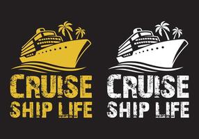 Cruise Ship Life typography T-shirt designs vector