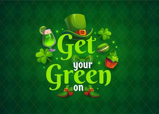 Get your Green on St Patrick day holiday quote