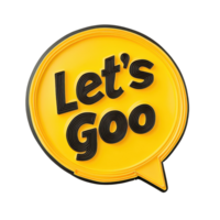 Yellow speech bubble featuring motivational phrase let s go designed for encouraging messages in any setting, yellow speech bubble with the words let s go in it Transparent background png