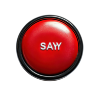Red button with word say against a Transparent background prompts action and communication, red button with the word say in it, background png