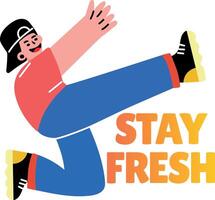 A character doing pop dancing with stay fresh typography, flat sticker vector