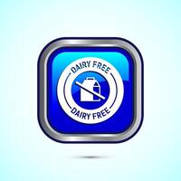 Dairy free icon design illustration, Dairy free badge label, Healthy food concept, Blue color square button design vector