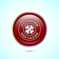 High calcium icon design illustration, High calcium label, logo, sign, symbol, Red color round button design vector