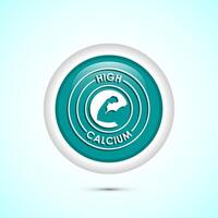 High calcium icon design illustration, High calcium label, logo, sign, symbol, Teal color round button design vector