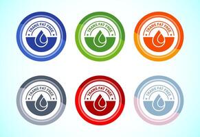 Trans fat free icon design, Zero trans fat icon for healthy concept, 6 color button design set vector