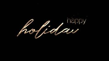 Golden Happy holidays Handwritten Animation in white color. Transparent background and Green Screen, easy to put into any . Good for holidays card greeting. video