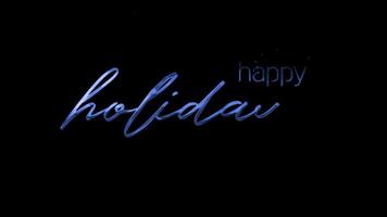 Blue Happy holidays Handwritten Animation in white color. Transparent background and Green Screen, easy to put into any . Good for holidays card greeting. video